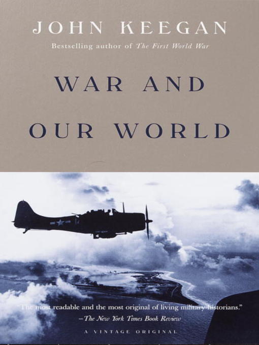 Title details for War and Our World by John Keegan - Wait list